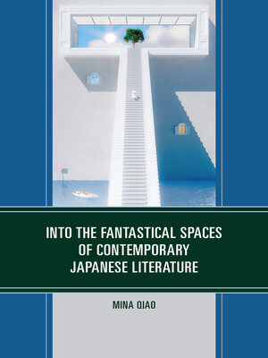 cover image of Into the Fantastical Spaces of Contemporary Japanese Literature